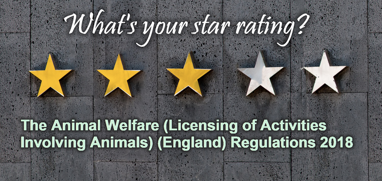 The Animal Welfare (Licensing of Activities Involving Animals) (England) Regulations 2018 Star Ratings