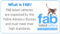 What is FAB? FAB listed catteries are inspected by the Feline Advisory Bureau and must meet their high standards.